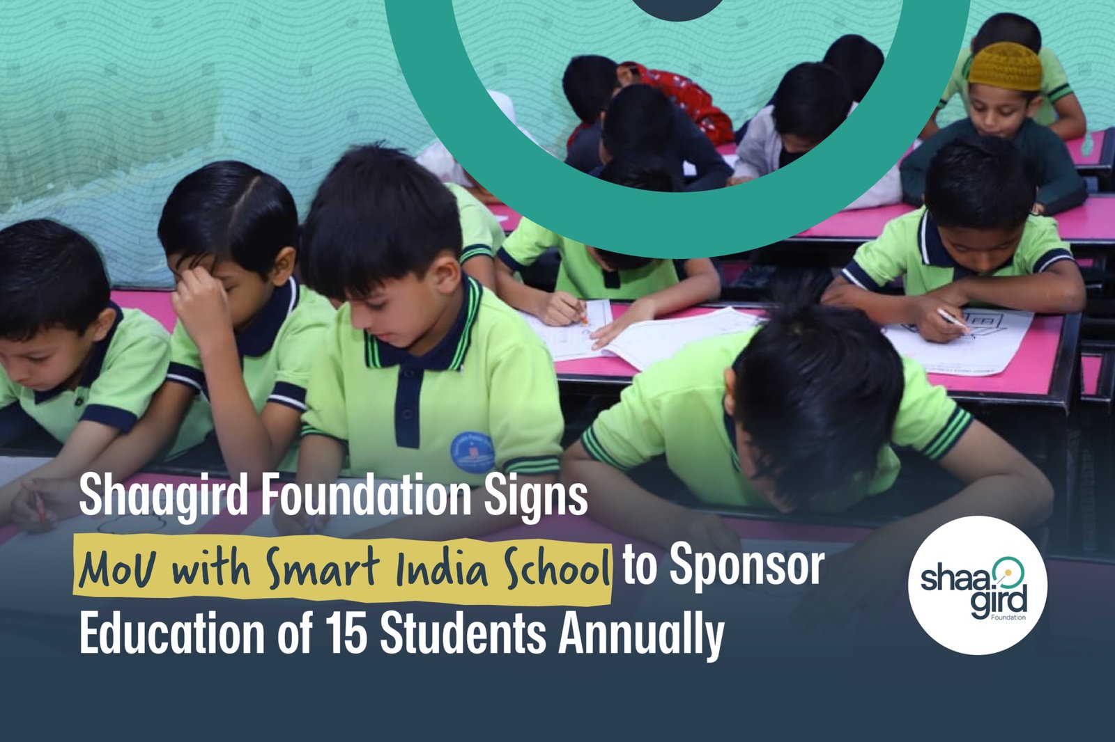 Shaagird Foundation Signs MoU with Smart India School to Sponsor Education of 15 Students Annually