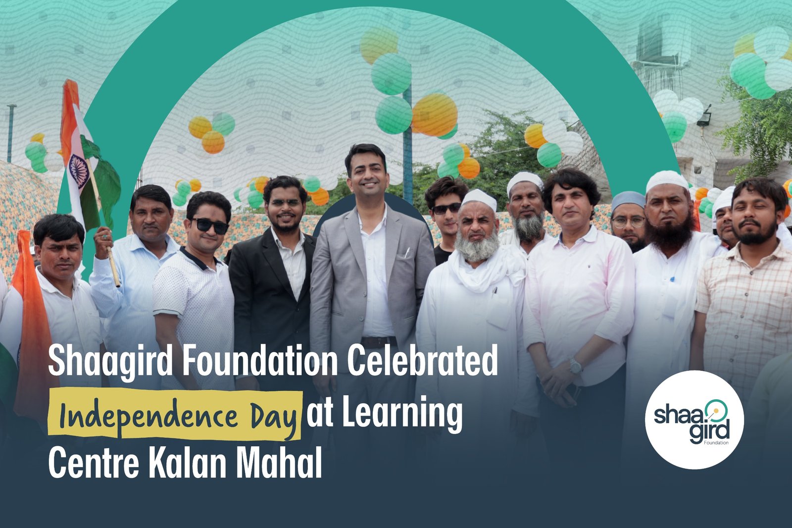 Shaagird Foundation Celebrated Independence Day at Learning Center Kalan Mahal 