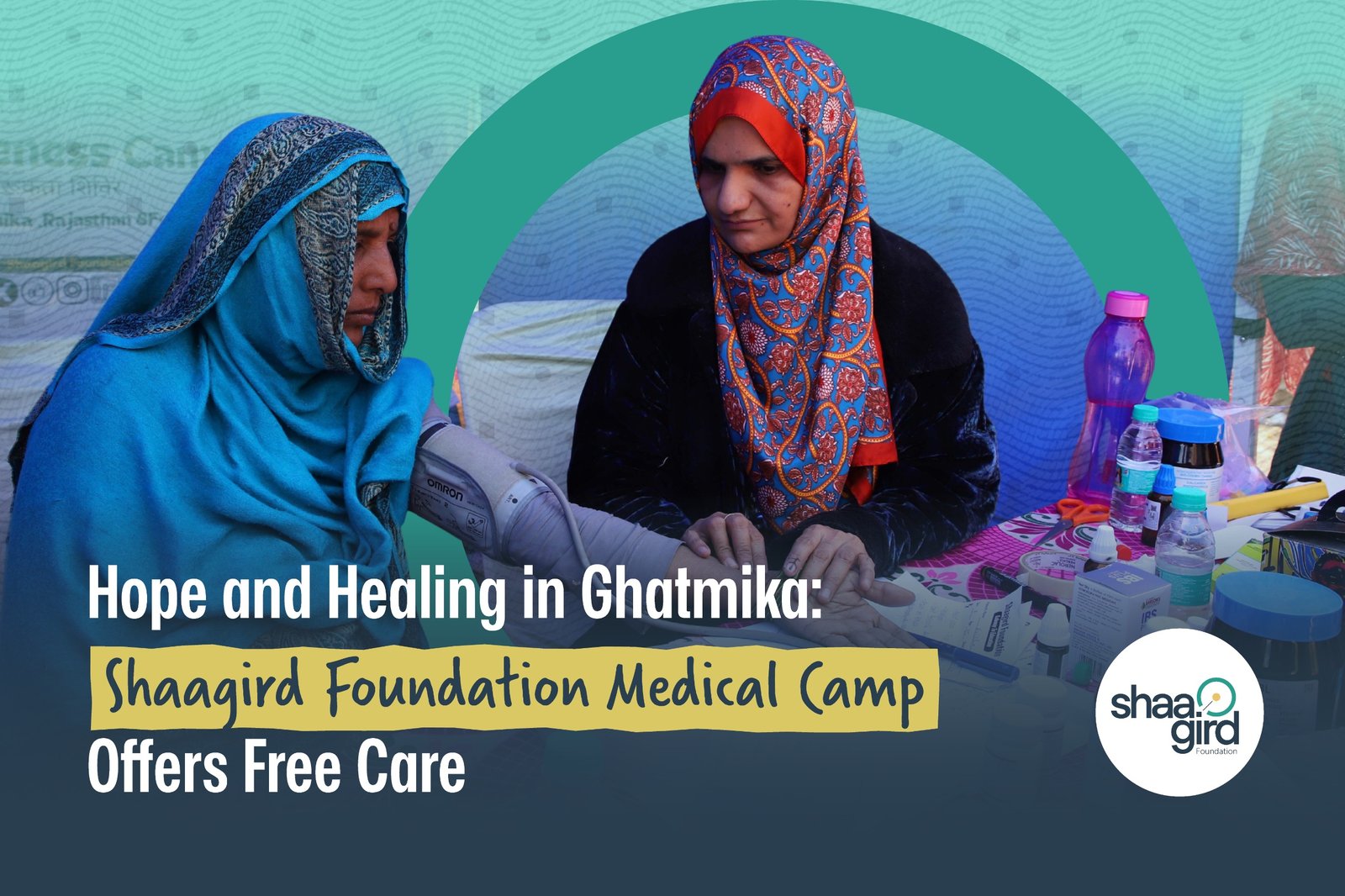 Hope and Healing in Ghatmika: Shaagird Foundation Medical Camp Offers Free Care