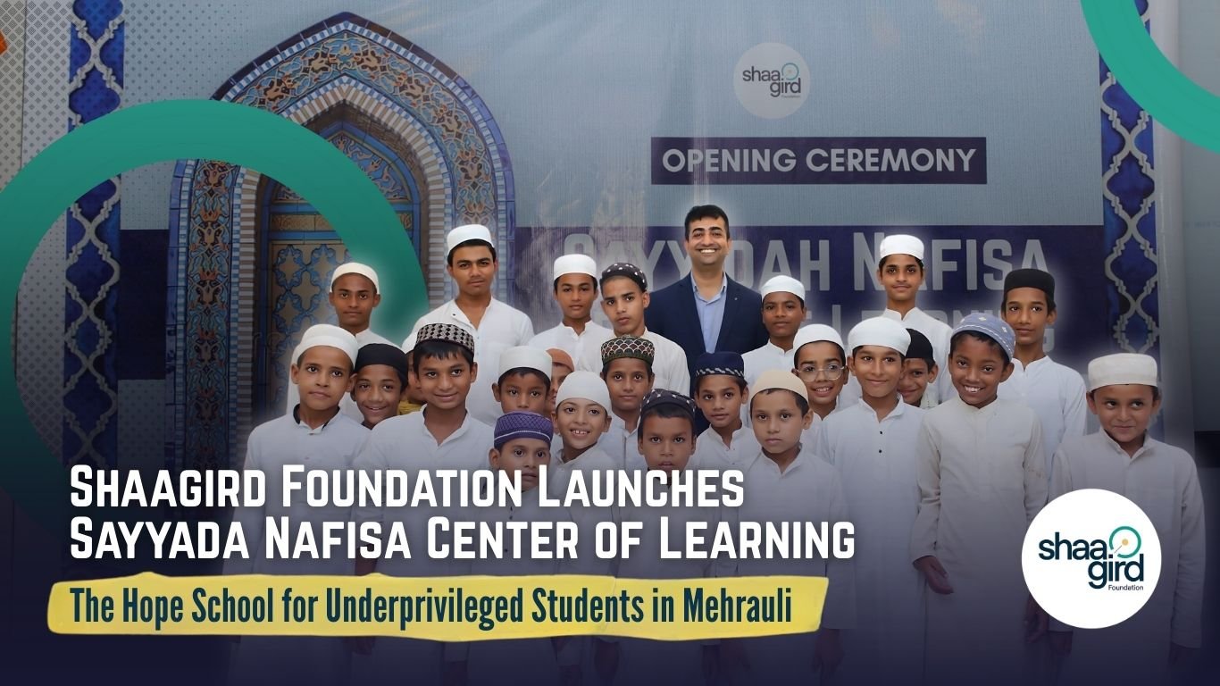 Shaagird Foundation Launches Sayyada Nafisa Center of Learning for Underprivileged Students