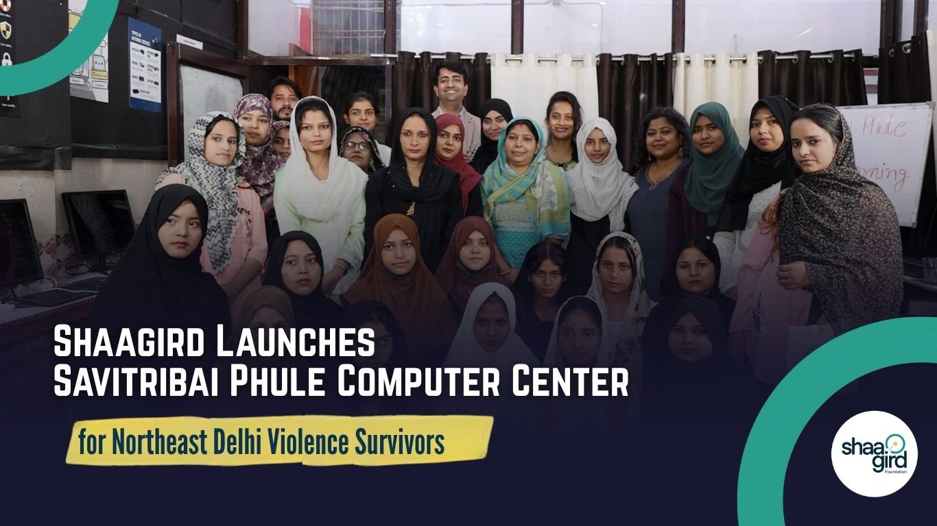 Shaagird Foundation Inaugurates Savitribai Phule Center of Computer Learning for Sabaat Women and Riot-Ridden Northeast Children 